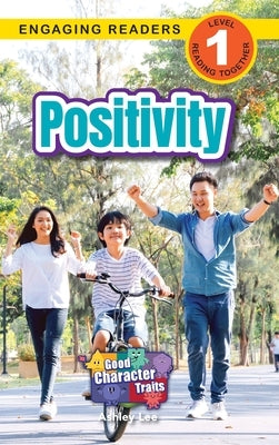 Positivity: Good Character Traits (Engaging Readers, Level 1) by Lee, Ashley