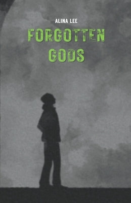 Forgotten Gods by Lee, Alina
