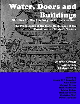 Water, Doors and Buildings: Studies in the History of Construction by Campbell, James