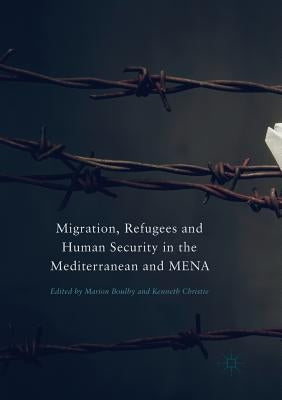 Migration, Refugees and Human Security in the Mediterranean and Mena by Boulby, Marion