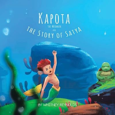 Kapota the Merman and the Story of Satya by Reynolds, Whitney