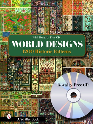 World Designs: 1200 Historic Patterns [With CDROM] by Schiffer Publishing Ltd