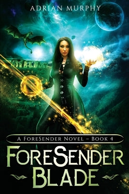 ForeSender Blade: A Fantasy Action Adventure by Murphy, Adrian