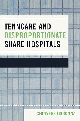 TennCare and Disproportionate Share Hospitals by Ogbonna, Chinyere