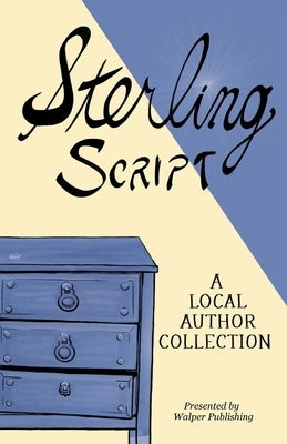 Sterling Script 2019: A Local Author Collection by Hojnacki, Katy