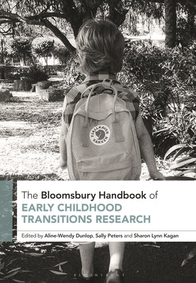 The Bloomsbury Handbook of Early Childhood Transitions Research by Dunlop, Aline-Wendy