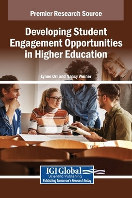 Developing Student Engagement Opportunities in Higher Education by Orr, Lynne
