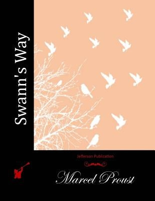 Swann's Way by Proust, Marcel