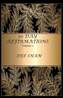 30 Day affirmations by Sham, Dee