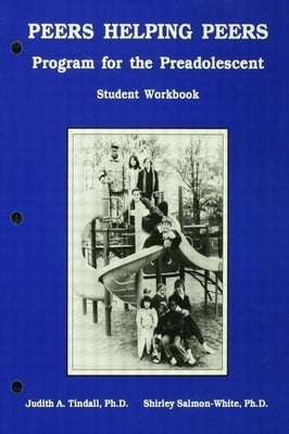 Peers Helping Peers: Programs for the Preadolescent by Tindall, Judith A.