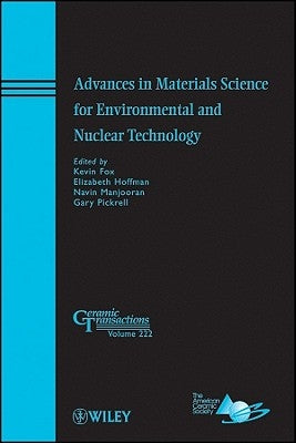 Advances in Materials Science for Environmental and Nuclear Technology by Fox, Kevin M.