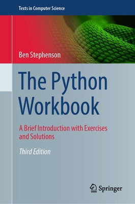 The Python Workbook: A Brief Introduction with Exercises and Solutions by Stephenson, Ben