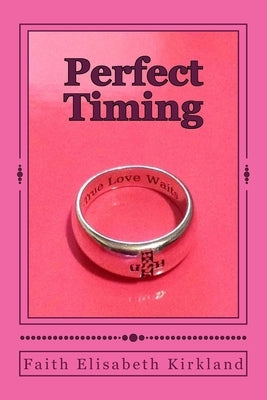 Perfect Timing by Kirkland, Faith Elisabeth