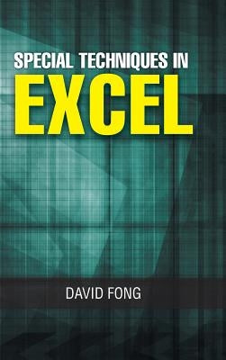 Special Techniques in Excel by Fong, David