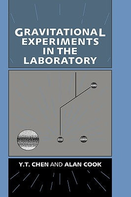 Gravitational Experiments in the Laboratory by Chen, Y. T.