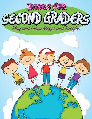 Books For Second Graders: Play and Learn Mazes and Puzzles by Speedy Publishing LLC