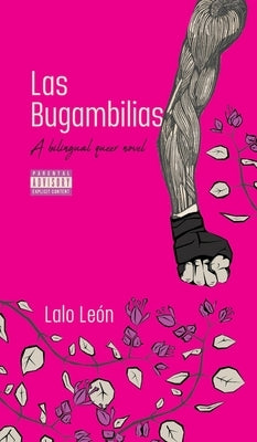 Las Bugambilias - A bilingual queer novel by Le?n, Lalo