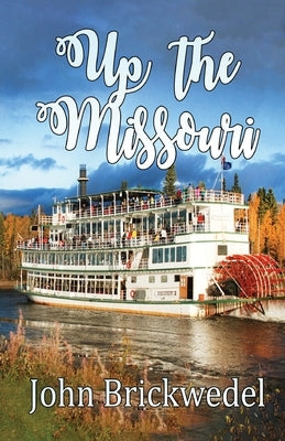 Up The Missouri by Brickwedel