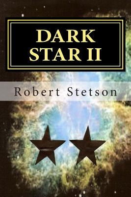 Dark Star II by Stetson, Robert