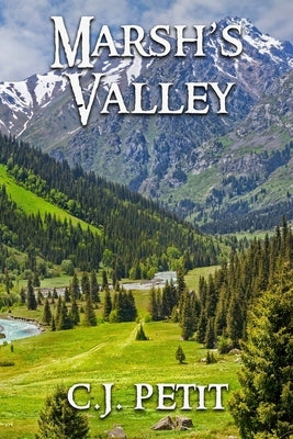 Marsh's Valley by Petit, C. J.