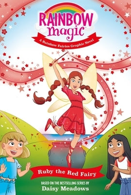 Rainbow Magic Rainbow Fairies #1: Ruby the Red Fairy Graphic Novel by Meadows, Daisy