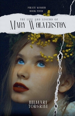 The Life and Legend of Mary Wolverston by Torgrim, Hilmarj