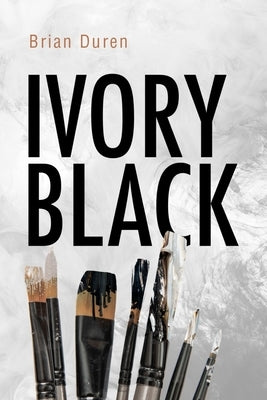 Ivory Black: Volume 62 by Duren, Brian
