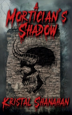 A Mortician's Shadow by Shanahan, Kristal