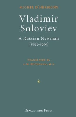Vladimir Soloviev: A Russian Newman (1853-1900) by Herbigny, Michel D'
