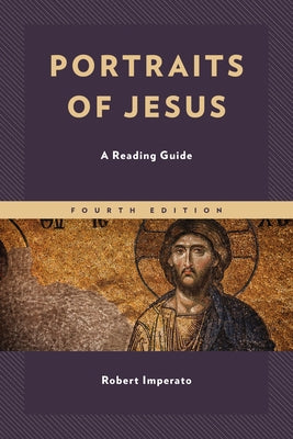 Portraits of Jesus: A Reading Guide, Fourth Edition by Imperato, Robert