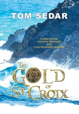 The Gold of St. Croix by Sedar, Tom