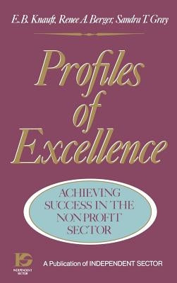 Profiles of Excellence: Achieving Success in the Nonprofit Sector by Knauft, E. B.