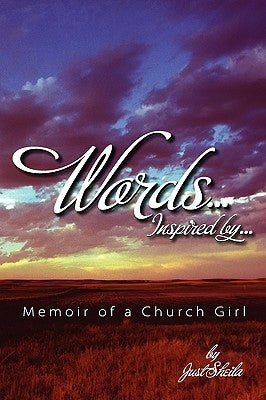 Words, Inspired By...Memoir of A Church Girl by Edwards-Howard, Sheila M.