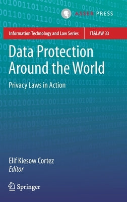 Data Protection Around the World: Privacy Laws in Action by Kiesow Cortez, Elif