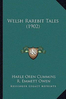 Welsh Rarebit Tales (1902) by Cummins, Harle Oren