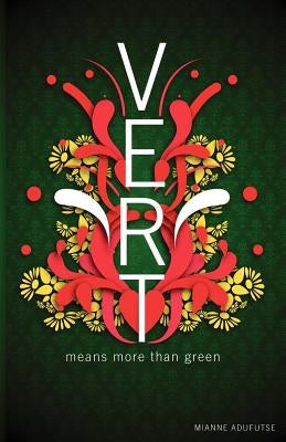 Vert Means More Than Green: Very Explicit Real Talk by Adufutse, Mianne