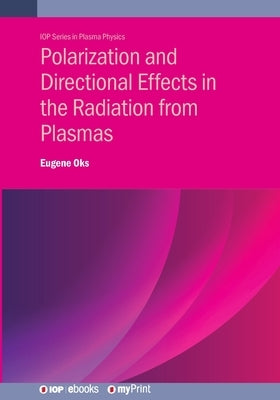 Polarization and Directional Effects in the Radiation from Plasmas by Oks, Eugene