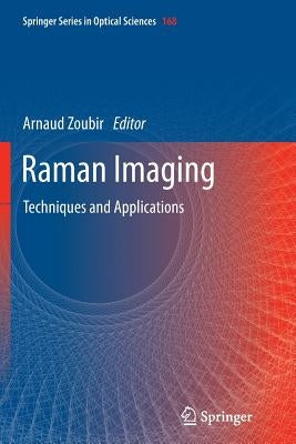 Raman Imaging: Techniques and Applications by Zoubir, Arnaud