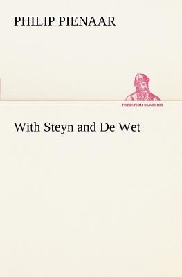 With Steyn and De Wet by Pienaar, Philip