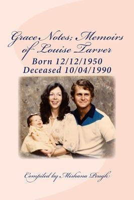 Grace Notes; Memoirs of Louise Tarver by Peugh, Mishana