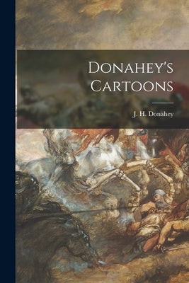 Donahey's Cartoons by Donahey, J. H. (James Harrison) 1875