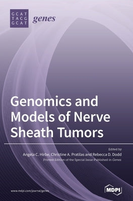 Genomics and Models of Nerve Sheath Tumors by Hirbe, Angela C.