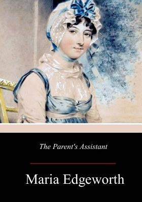 The Parent's Assistant by Edgeworth, Maria
