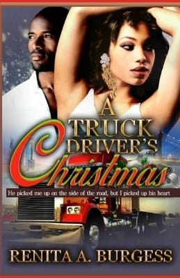 A Truck Driver's Christmas by Burgess, Renita a.