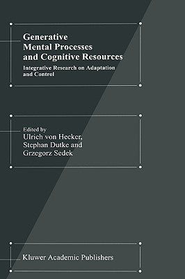 Generative Mental Processes and Cognitive Resources by Hecker, U.
