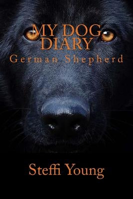 My Dog Diary: German Shepherd by Young, Steffi