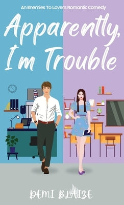 Apparently, I'm Trouble by Blaize, Demi
