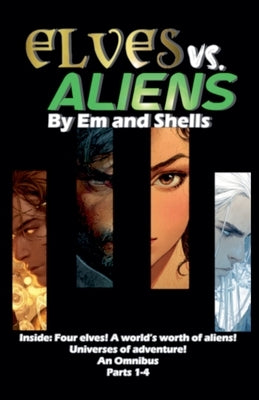 Elves vs. Aliens Omnibus 1-4 by John, Michelle