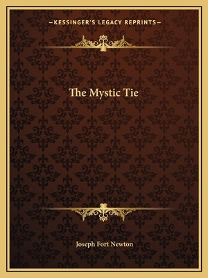 The Mystic Tie by Newton, Joseph Fort