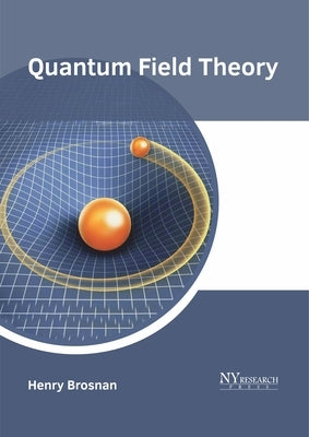 Quantum Field Theory by Brosnan, Henry